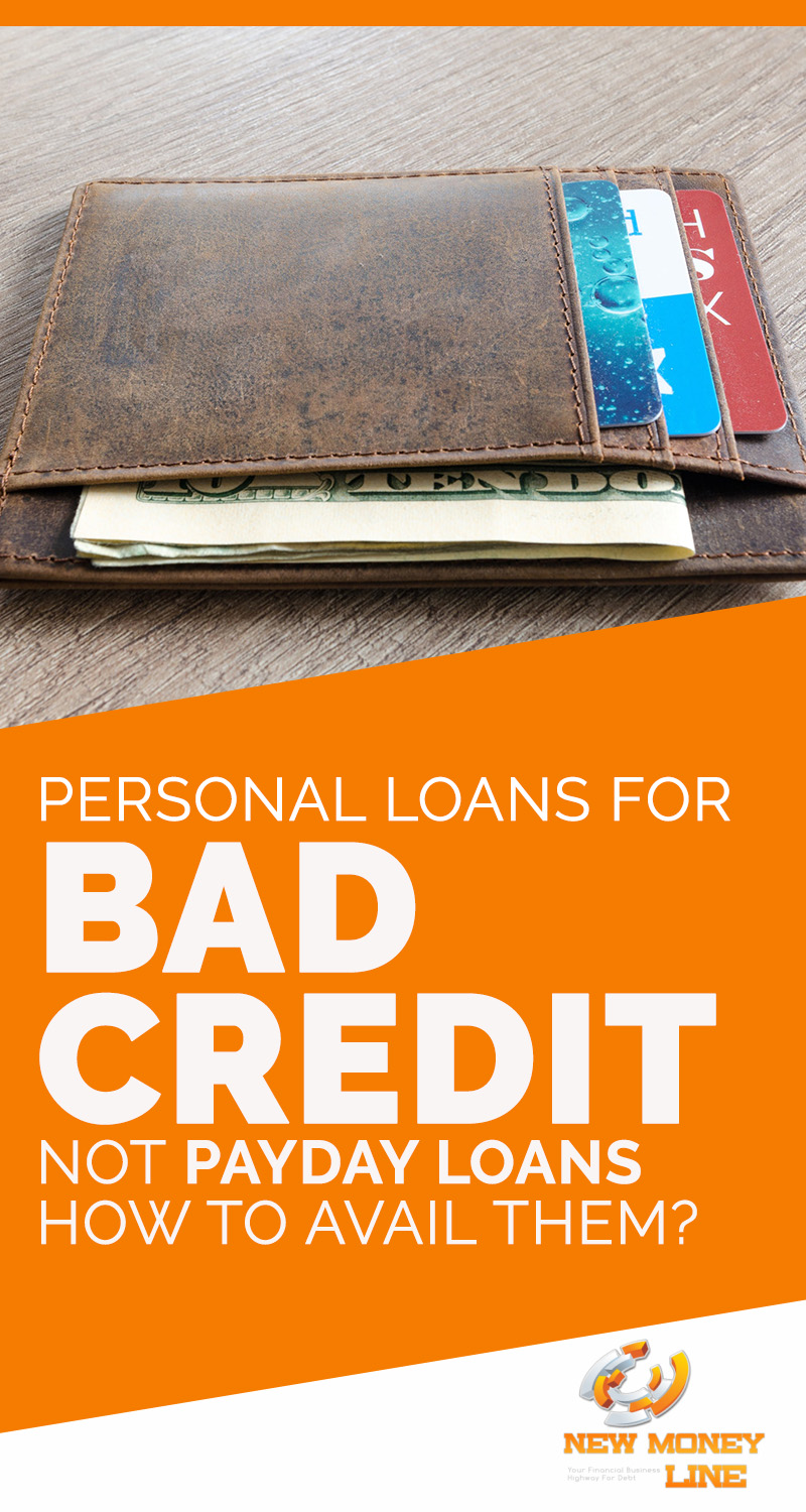 Personal Loans For Bad Credit Not Payday Loans How To Avail Them